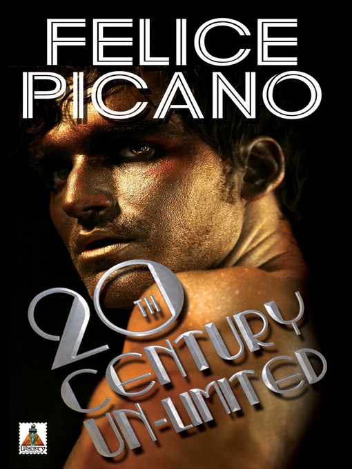 Title details for 20th Century Un-limited by Felice Picano - Available